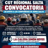 CGT Regional Salta, invita a compañeras y compañeros a acompañar, en su lucha por mejoras laborales de los trabajadores de AOMA de la calera de La MERCED